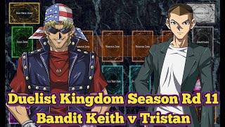 Bandit Keith v Tristan  Yugioh Duelist Kingdom Season Round 11 yugioh yugiohtcg [upl. by Gnous]