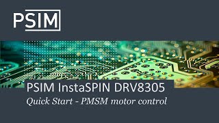 PSIM InstaSPIN DRV8305 Quick Start  PMSM motor control [upl. by Wickman]