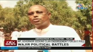 Wajir political battles MP governor caught in supremacy contest [upl. by Noma]