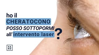 Ho il Cheratocono posso sottopormi all’Intervento Laser [upl. by Ronnoc501]