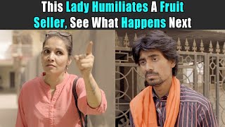 This Lady Humiliates A Fruit Seller See What Happens Next  Purani Dili Talkies  Hindi Short Films [upl. by Lemert]