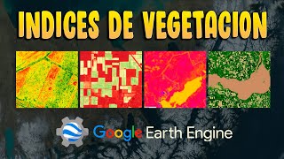 Índices de Vegetación  NDVI  SAVI  NDWI  en GOOGLE EARTH ENGINE [upl. by Anaz]