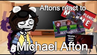 Afton Family reacts to Michael Afton [upl. by Kcirad226]