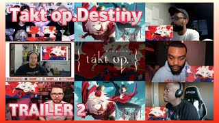 Takt opDestiny Official Trailer 2 Reaction Mashup [upl. by Rogozen]