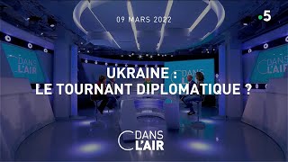 Ukraine  le tournant diplomatique  cdanslair 09032022 [upl. by Dietsche]