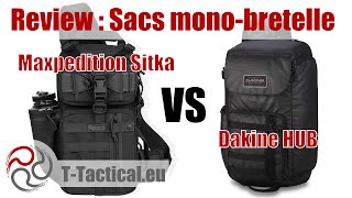 Review Sacs monobretelle  Maxpedition Sitka VS Dakine HUB sling pack  ttacticaleu [upl. by Nahraf]