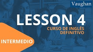 Lección 4  Nivel Intermedio  Curso Vaughan para Aprender Inglés Gratis [upl. by Nnalorac]