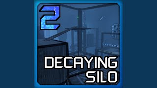 Decaying Silo V2 [upl. by Nosittam]