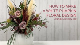 How to Make a Flower Arrangement in a Painted White Pumpkin [upl. by Sacksen995]