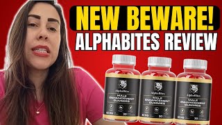 ALPHA BITES  🛑🚫NEW BEWARE🚫🛑  AlphaBites Review  Alpha Bites Reviews  Alpha Bites Gummies [upl. by Aldred378]