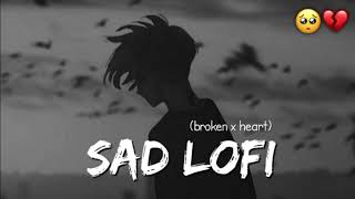 not stop lofi song broken 💔😔 mood off 🥴sad song 💔 [upl. by Nagol]