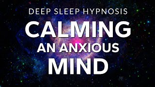 Sleep Hypnosis to Calm Anxiety amp Relax an Anxious Mind  Healing Deep Rest [upl. by Orson]