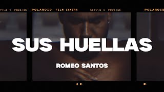 Romeo Santos  Sus Huellas LetraLyrics [upl. by Violet]