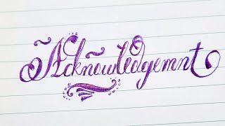 How to Write Acknowledgement in Beautiful🥰 1Calligraphy Hand lettering✍✍ [upl. by Nylyaj]