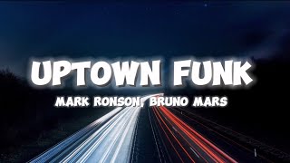 Mark Ronson  Uptown Funk Lyrics ft Bruno Mars [upl. by Aruam]