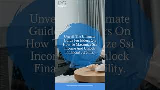 🔑 Unveiling the Ultimate Guide to Boost and Maximize SSI Income Essential Secrets for Elders 🔑 [upl. by Ecnal]