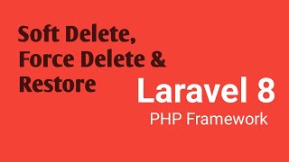 Soft Deletes  Force Deletes amp Restore Part 41  CRUD  Laravel 8 CRUD Application with Bootstrap [upl. by Fesoy683]