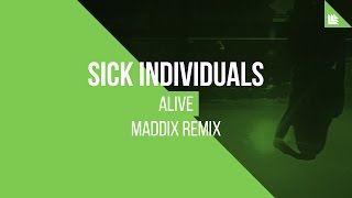 Sick Individuals  Alive Maddix Remix [upl. by Acirdna]