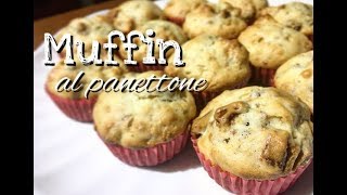 I MUFFITTONI  MUFFIN AL PANETTONE  come riciclare il panettone [upl. by Missak]