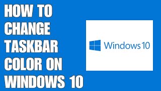 HOW TO CHANGE TASKBAR COLOR ON WINDOWS 10 [upl. by Wolfe]