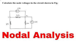 Nodal Analysis  Calculate the node voltages in the circuit shown in Fig [upl. by Aissilem]