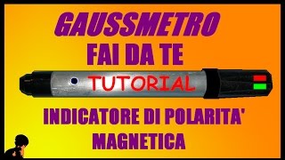 GAUSSMETRO FAI DA TE Rilevatore di polarità magnetica [upl. by Einitsed]