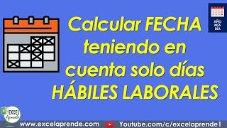 Calcular fecha teniendo en cuenta solo días hábiles laborales  Excel Aprende [upl. by Creamer]