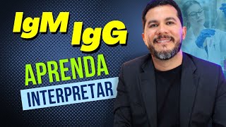 IgM e IgG  COMO INTERPRETAR [upl. by Wrdna]