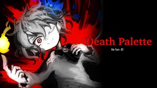 So I played Death Palette and… [upl. by Labana761]