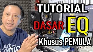 TUTORIAL Dasar EQ EQUALIZER Untuk MIXING LAGU Cocok Buat Musisi dan YouTubers PEMULA [upl. by Elison]