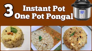 3 Instant Pot Pongal Recipes  One Pot Pongal with Rice  Quinoa  Foxtail Millet [upl. by Erbma356]