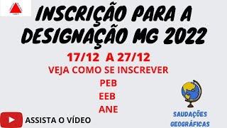 INSCRIÇÃO PARA A DESIGNAÇÃO MG 2022 SAIU AS DATAS [upl. by Erdne984]