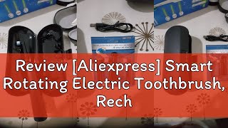 Review Aliexpress Smart Rotating Electric Toothbrush Rechargeable Rotary Toothbrush with 6 Heads [upl. by Htebazileharas]