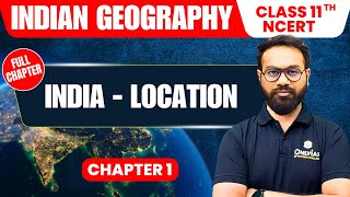 India  Location  Indian Geography  Class 11th NCERT  Chapter 1  UPSC Preparation [upl. by Lledor140]