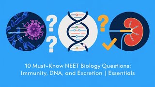 10 MustKnow NEET Biology Questions Immunity DNA and Excretion  NEET 2025 Essentials [upl. by Mcbride]