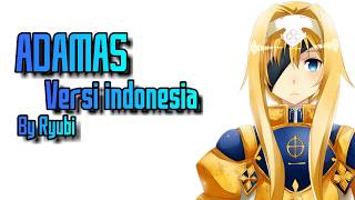 Opening SAO Alicization  Adamas Versi indonesia [upl. by Nnaeirrac]