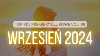 WRZESIEŃ 2024  Premiery Klubowe vol 66 [upl. by Airitac]