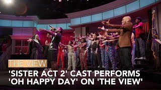 ‘Sister Act 2 Cast Performs Oh Happy Day on The View [upl. by Asel]