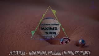 ZeroXTEKK  Bauchnabelpiercing HARDTEKK REMIX  HARDTEKK  HD [upl. by Chrisse]