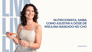 Nutricionista Saiba Como Ajustar a Dose de Insulina Baseado no CHO [upl. by Ednargel]