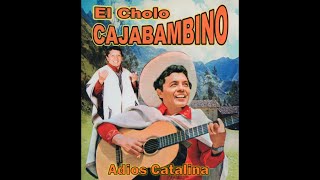 Cholo Cajabambino  Adios Catalina [upl. by Buckden]