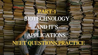 Biotechnology and Its Applications Part 1  Previous Year Questions Review [upl. by Rutra]