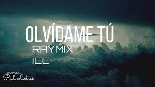 Olvídame Tú  Raymix ICC Letra Lyrics 2020 estreno [upl. by Mendes368]