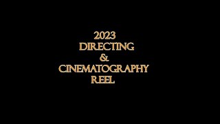 2023 Directing and Cinematography Reel [upl. by Ronile245]