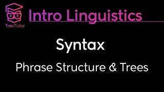 Introduction to Linguistics Phrase Structure Rules Specifiers Complements Tree Structures [upl. by Ardnekan]