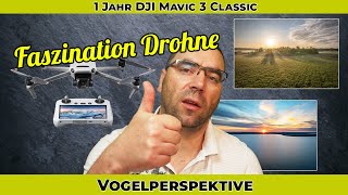 Faszination Drohne  1 Jahr DJI Mavic 3 Classic  Die Welt aus der Vogelperspektive  MFT und Blende [upl. by Marigolda]