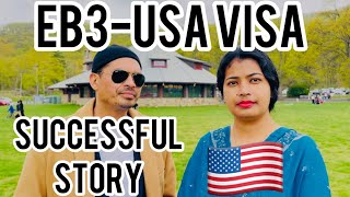 USA EB3 VISASUCCESSFUL STORY🇺🇸 [upl. by Abercromby]