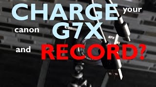 Canon G7X Mark ii  Record and Charge at the Same Time [upl. by Sackville458]