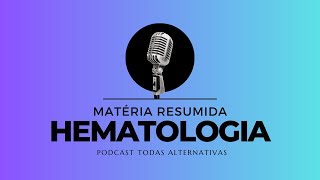 Resumos de Hemato  Epsódio 2 [upl. by Valenka]