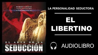 3 ✅El Libertino  La Personalidad Seductora 🎧Audiolibro🎧 EL Arte De La Seduccion [upl. by Conant904]